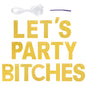 G2PLUS LET'S PARTY BITCHES Bunting Garland, Glitter Paper Banner for Party Decoration
